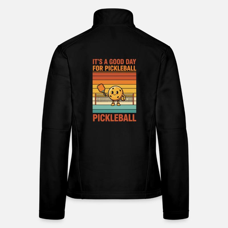 Pickleball Funny Player Its A Good Day For Women's Softshell Jacket