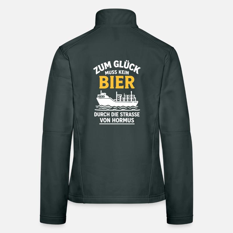 Bier Spruch Schiff  Strasse von Hormus Frauen Softshelljacke