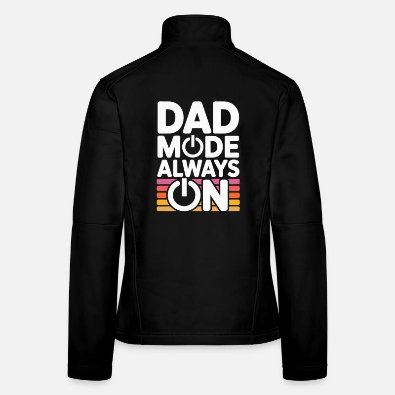 Dad Mode Always On Lustige Geschenkidee Vater Frauen Softshelljacke
