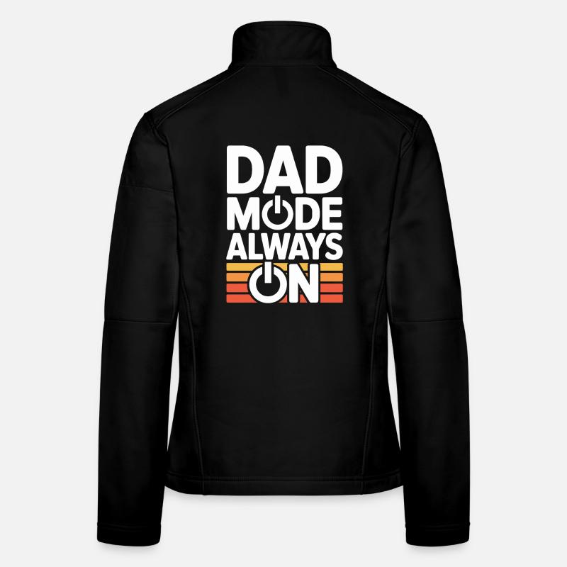 Dad Mode Always On Lustige Geschenkidee Vater Frauen Softshelljacke