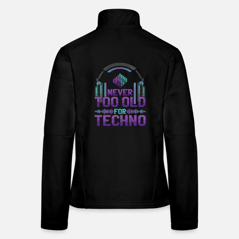 Never Too Old Techno Music DJ Women's Softshell Jacket