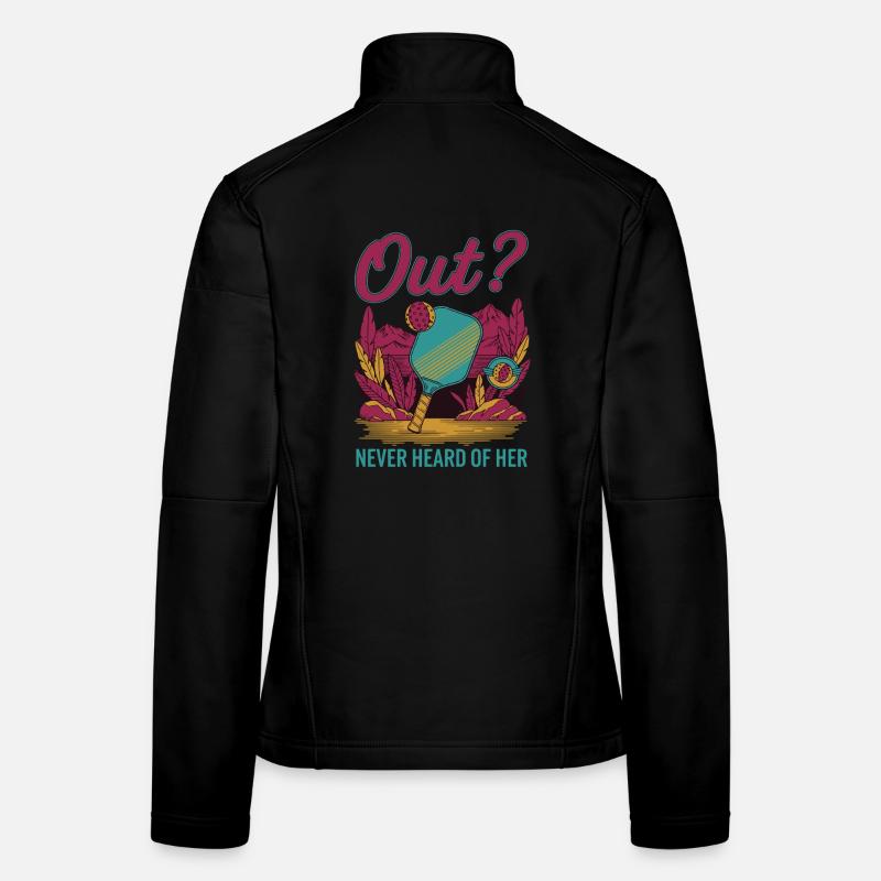 Pickleball Funny Player Pickle Ball Out Never Women's Softshell Jacket
