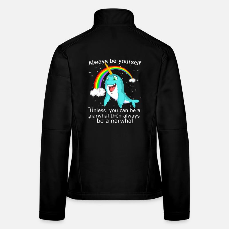 Sei immer du selbst, es sei denn, du kannst ein Narwal sein Frauen Softshelljacke