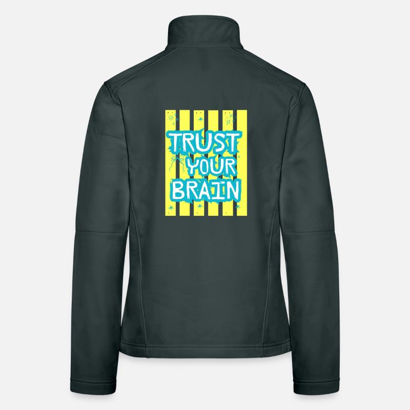Trust Your Brain Women's Softshell Jacket