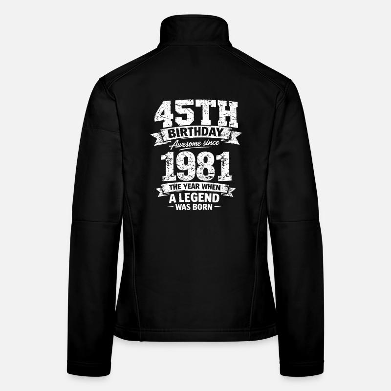 45. Geburtstag Awesome Since 1981 Legend Geboren D Frauen Softshelljacke
