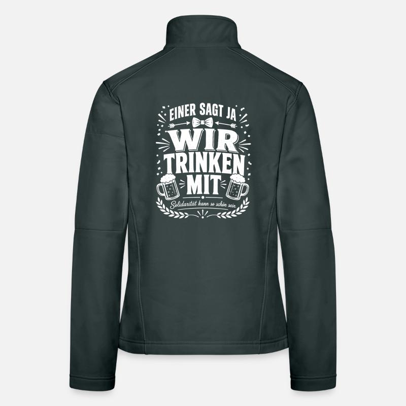 Einer sagt Ja, wir trinken mit Frauen Softshelljacke