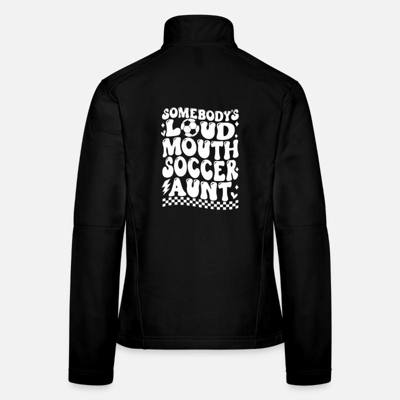 Somebody's Loud Mouth Soccer Aunt Frauen Softshelljacke