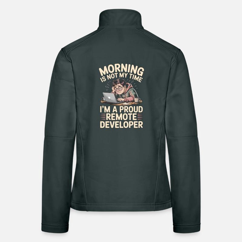 Remote Developer Morning Is Not My Web Developer Women's Softshell Jacket