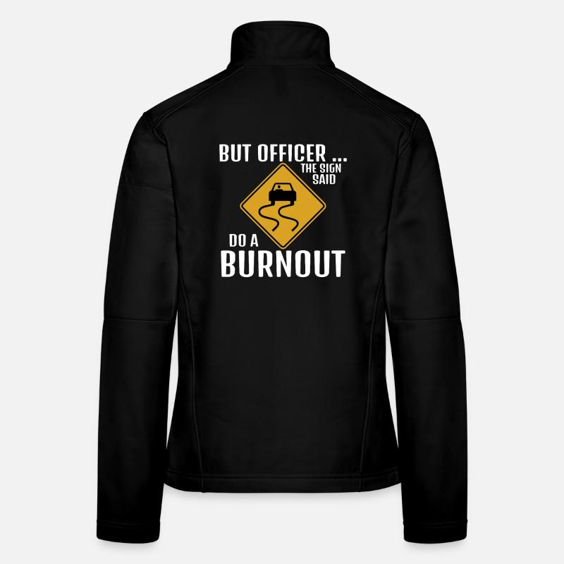 Le panneau disait de faire une course de drift drôle de burnout Veste en tissu softshell Femme