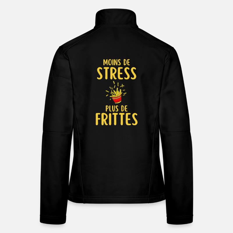 Moins de Stress Plus de Frites Veste en tissu softshell Femme