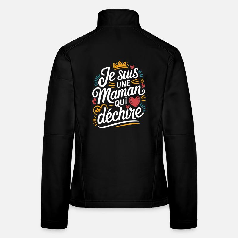 Je suis une Maman qui Déchire Veste en tissu softshell Femme