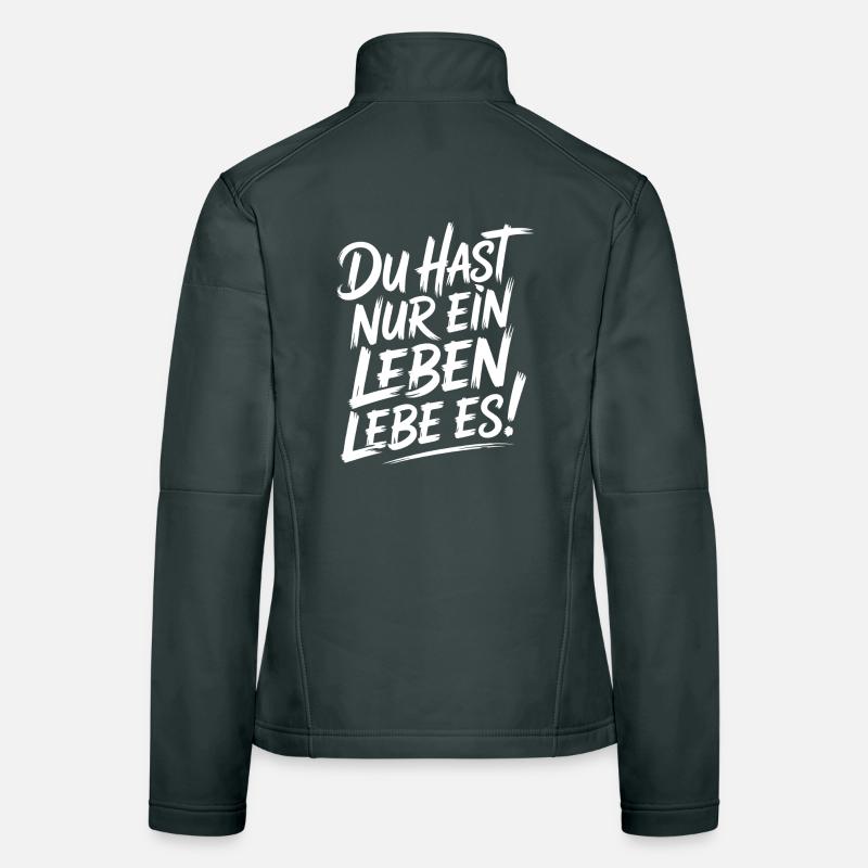 Du hast nur ein Leben – Lebe Es Frauen Softshelljacke