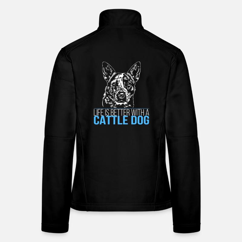 CATTLE DOG life is better Wilsigns Hunde Frauen Softshelljacke