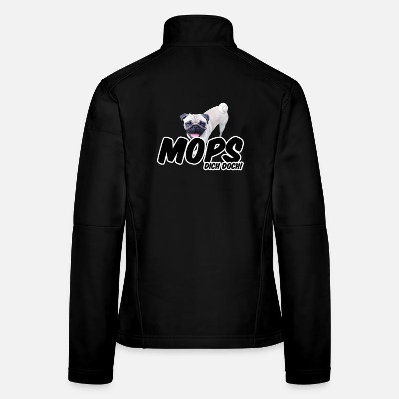 Mops Dich doch! Geschenk Hund Tier Haustier Frauen Softshelljacke