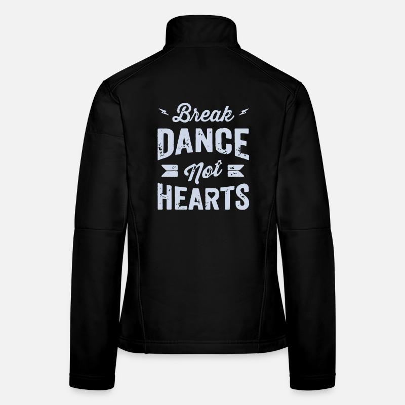 Break Dance Not Hearts T-Shirt Design Frauen Softshelljacke