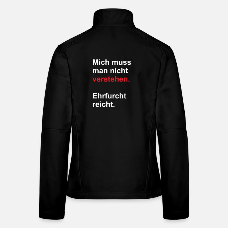 mich muss man nicht verstehen Frauen Softshelljacke