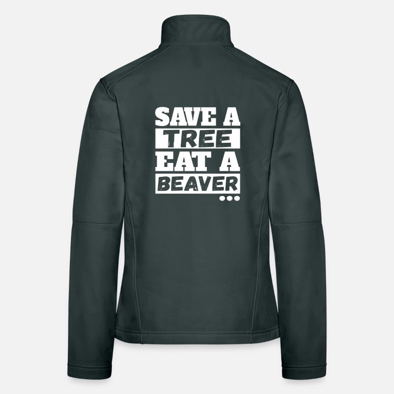 Save A Tree Eat A Beaver Frauen Softshelljacke