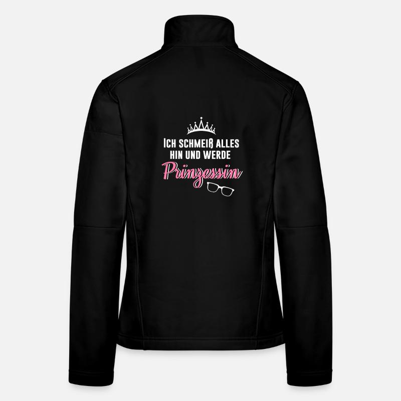 I throw everything away and become a princess Women's Softshell Jacket
