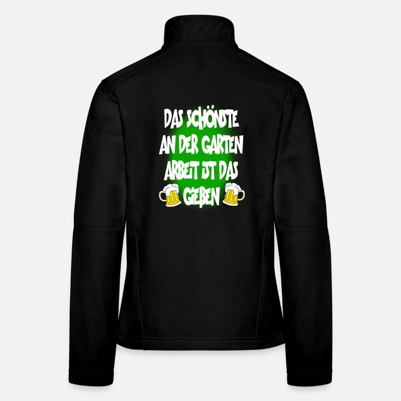 Das Schönste An Der Garten Arbeit Ist Das Gießen Frauen Softshelljacke