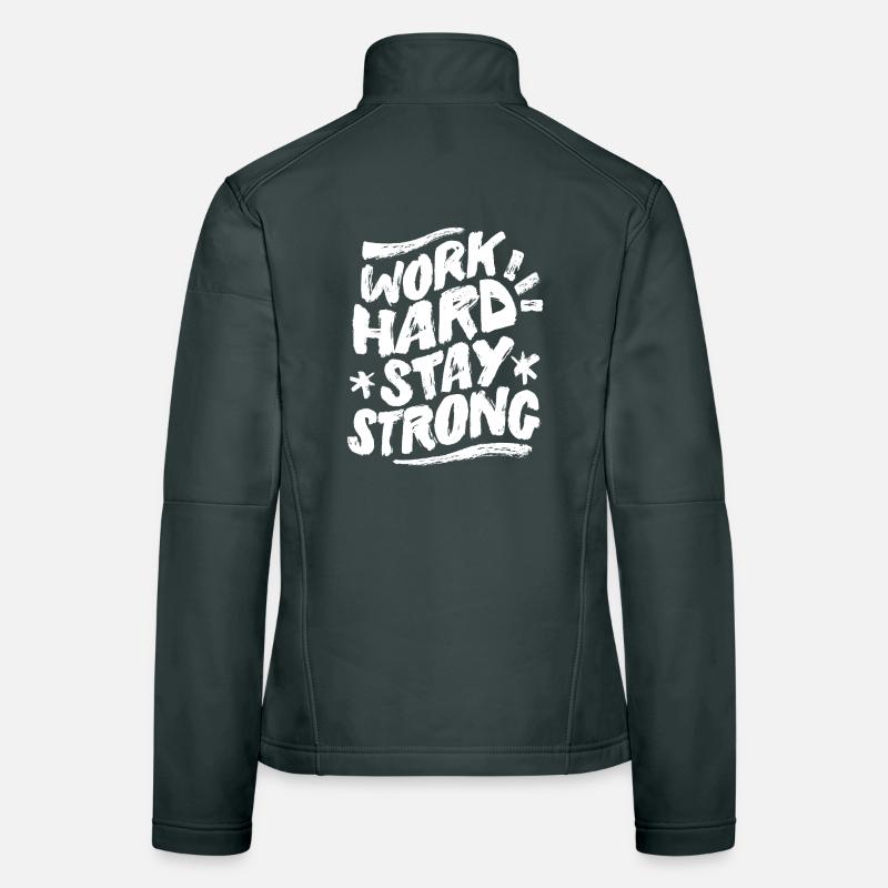 Work Hard Stay Strong Statement Pour Max Motivation Veste en tissu softshell Femme