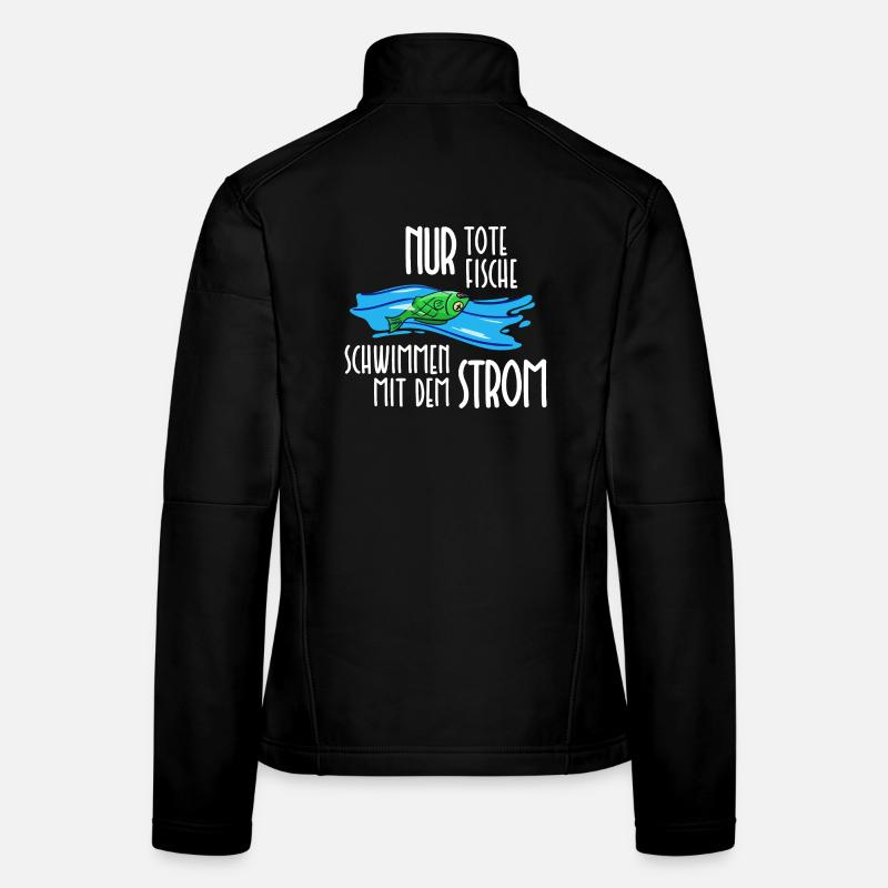 Dead Fish Stream Mainstream Funny Sayings Humor Women's Softshell Jacket