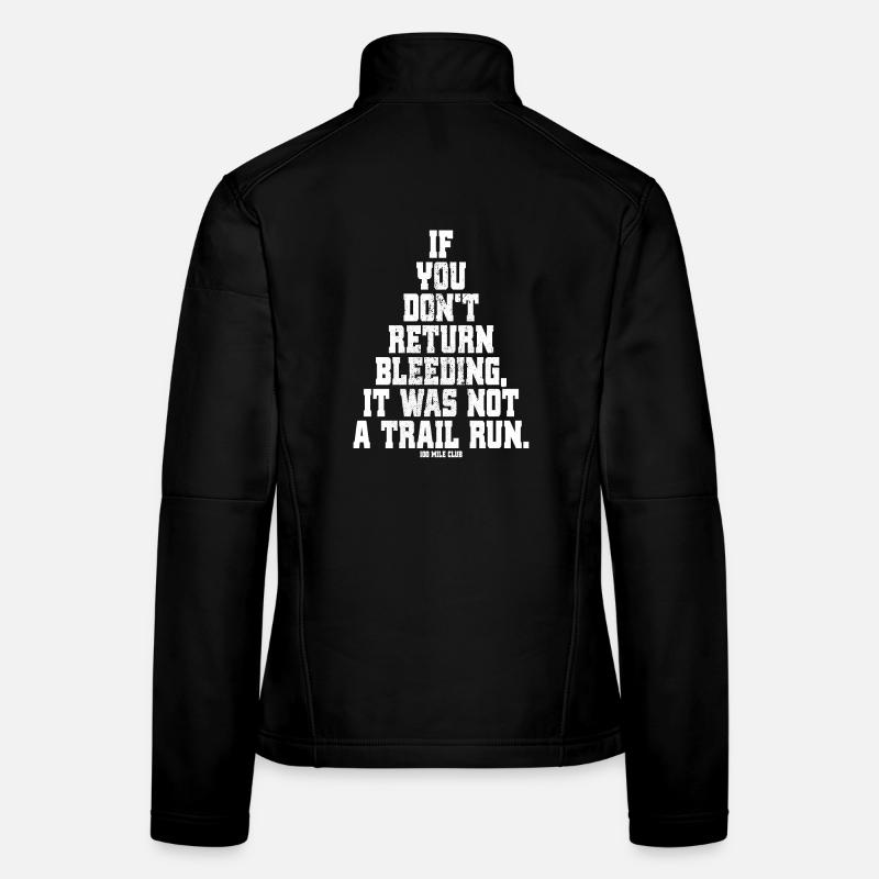 If You Dont Return Bleeding It Was Not A Trail Run Veste en tissu softshell Femme