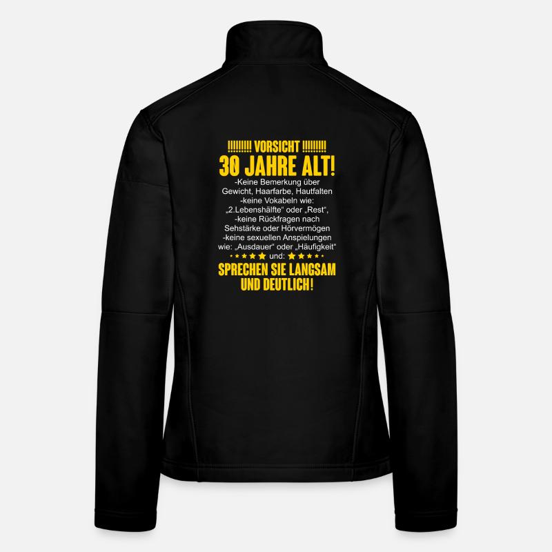 30. Geburtstag Lustiger Spruch - Frauen Softshelljacke - Schwarz