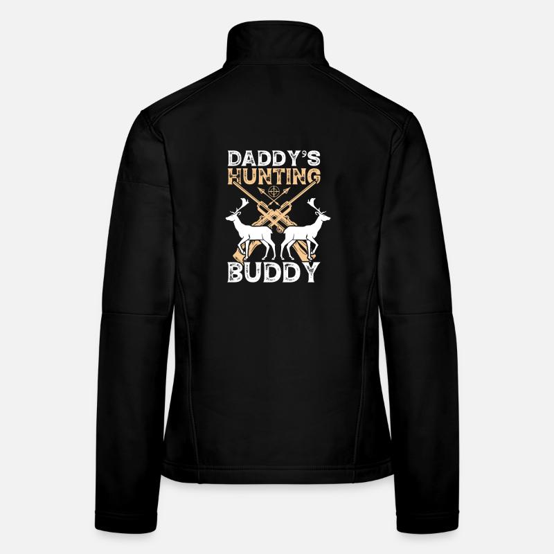 Funny Hunting Quote Daddys Hunting Buddy Women's Softshell Jacket