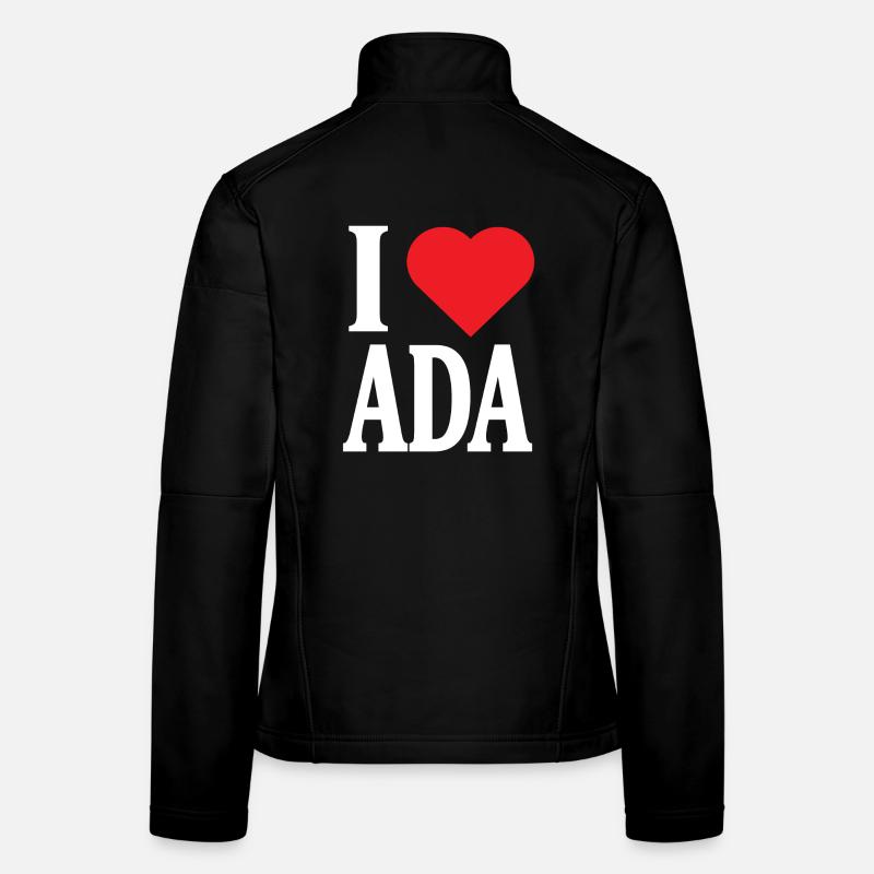 T-shirt I love Ada gift idea t-shirt - Women's Softshell Jacket - black