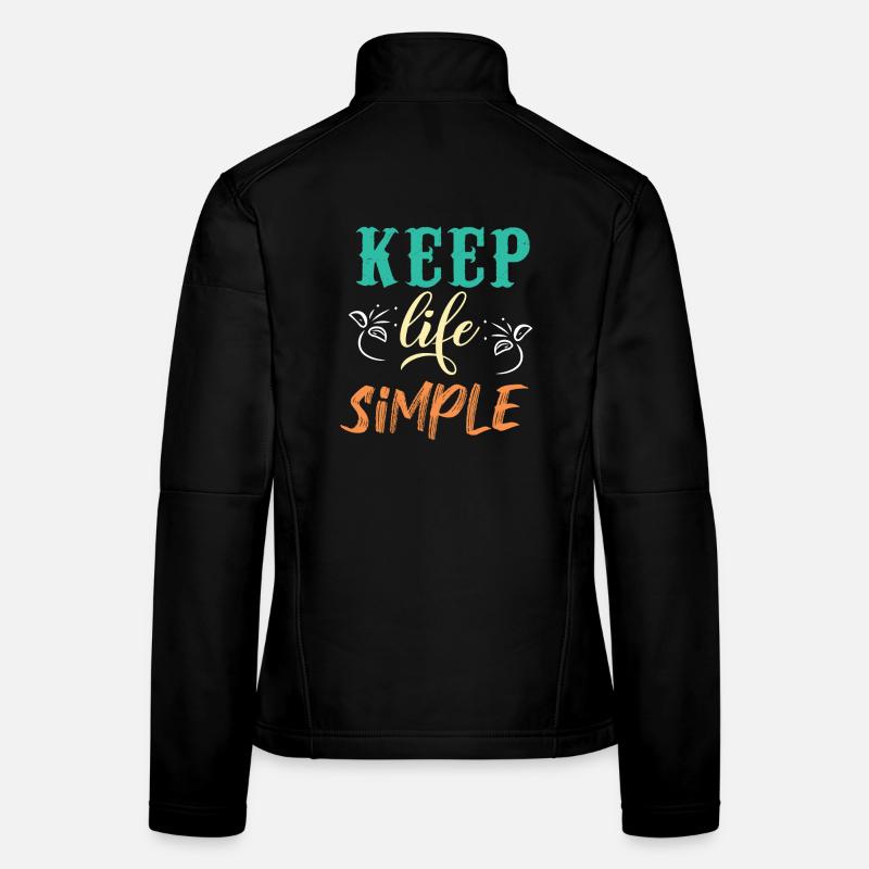 Keep Life Simple Motivational Design Women's Softshell Jacket