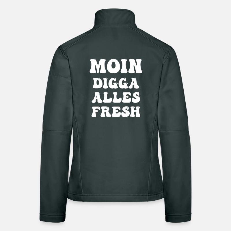 moin digga alles fresh Frauen Softshelljacke