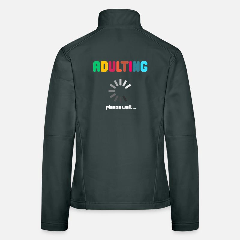 Adulting Please Wait Funny Loading Meme Tee Women's Softshell Jacket
