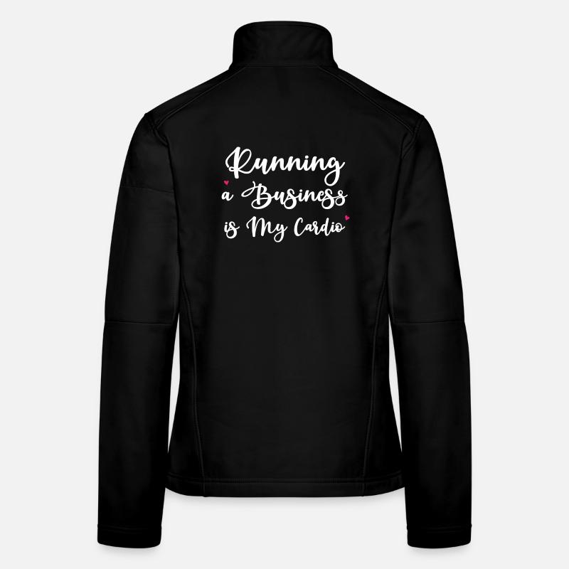 Diriger une entreprise est mon cardio Veste en tissu softshell Femme