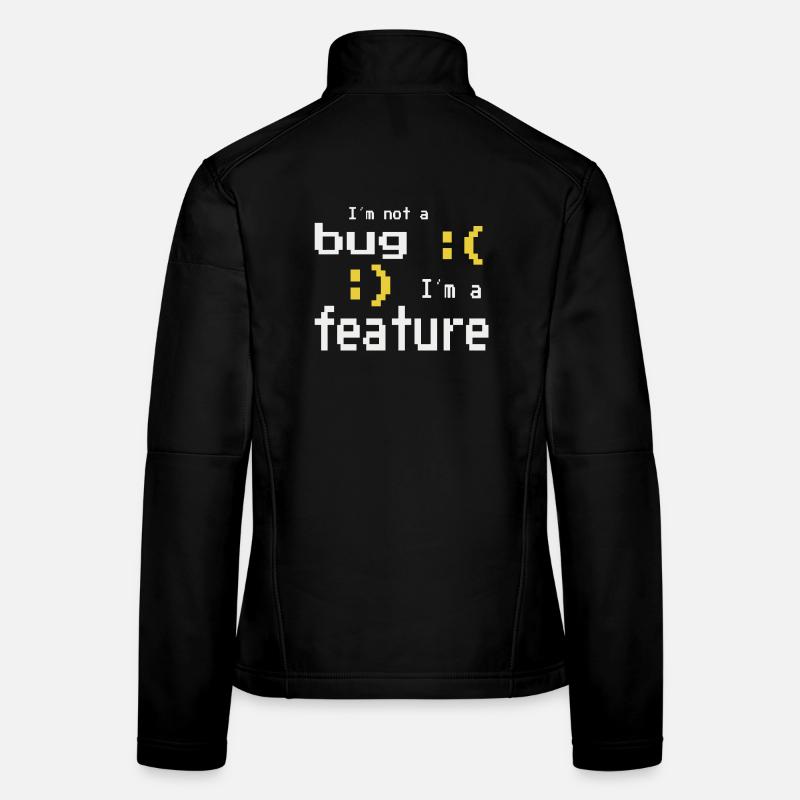 I'm not a bug - I'm a feature! Frauen Softshelljacke