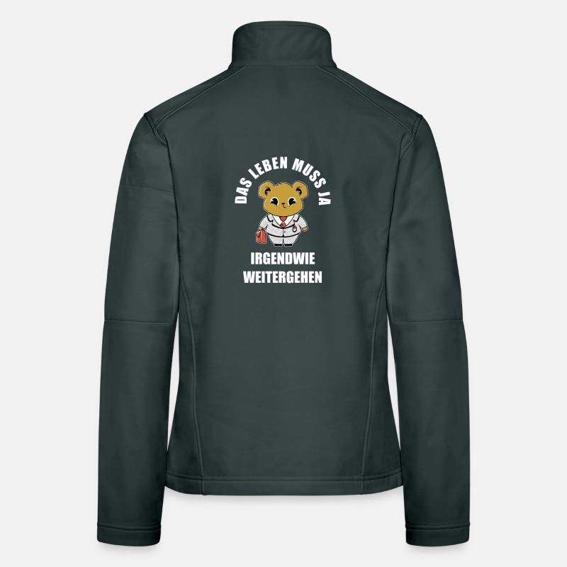Leben muss weitergehen Optimist Teddybär Arbeit Frauen Softshelljacke