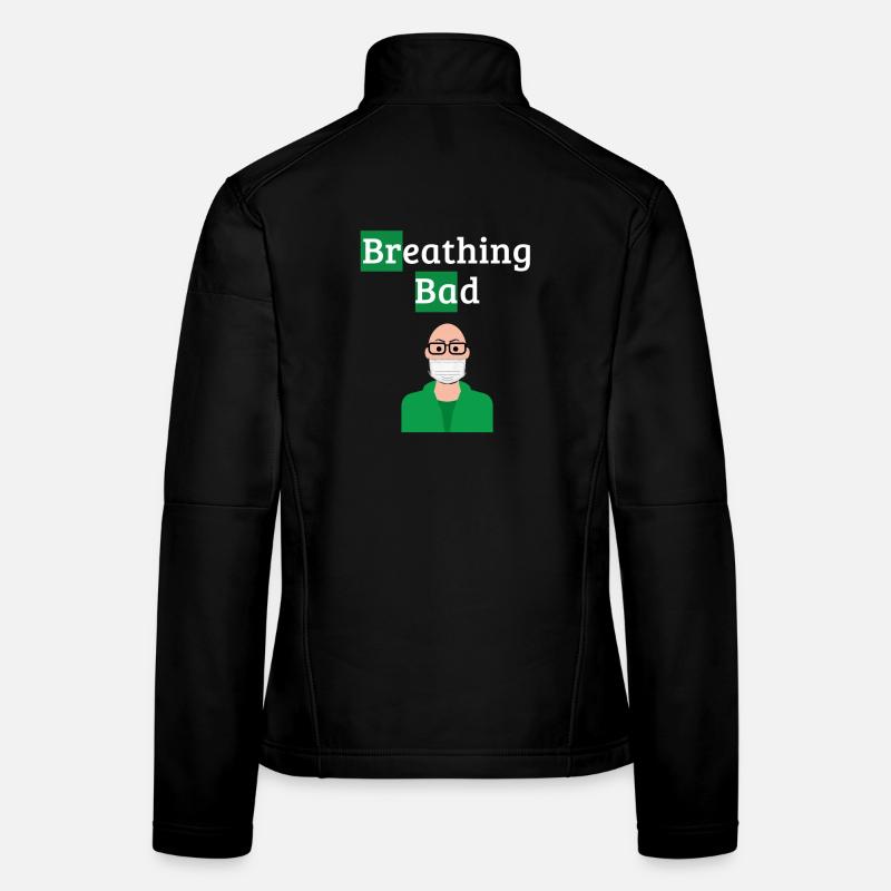 Breathing Bad - Humour covid Veste en tissu softshell Femme