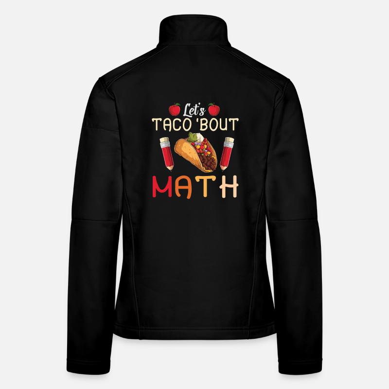 Let's Taco Bout Math Teacher Women's Softshell Jacket