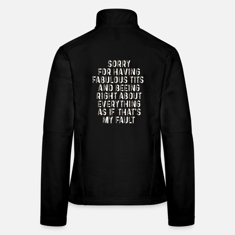Tut Mir Leid, Dass Ich Fabelhaft Bin Frauen Softshelljacke
