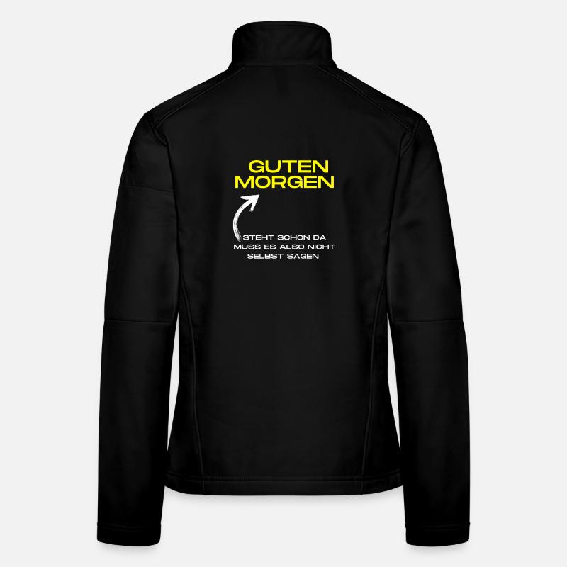 Guten Morgen! Steht schon da! - Frauen Softshelljacke - Schwarz