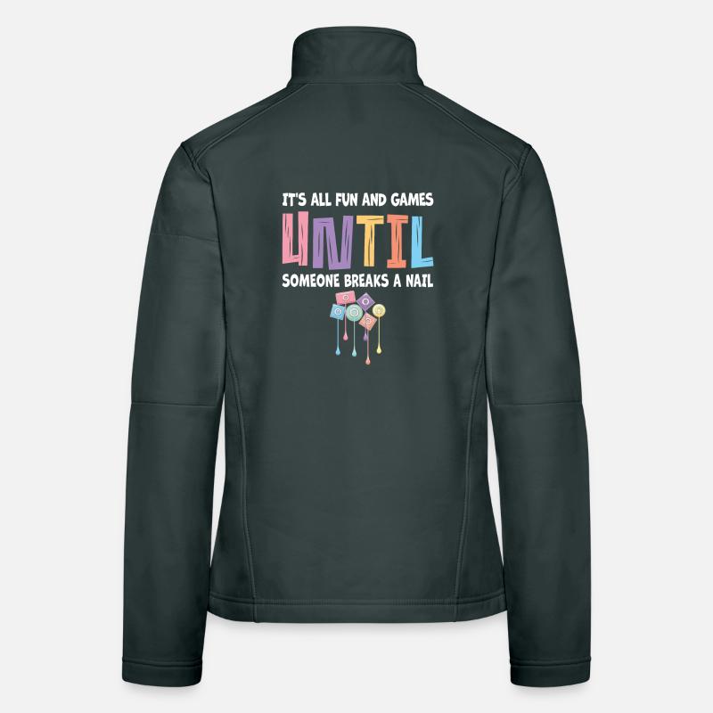 All just fun and games for nail technicians Women's Softshell Jacket