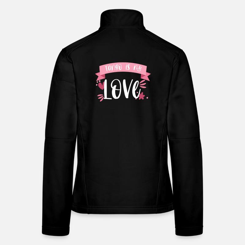 Tange Dancer - Le tango est mon amour! Cadeau Veste en tissu softshell Femme