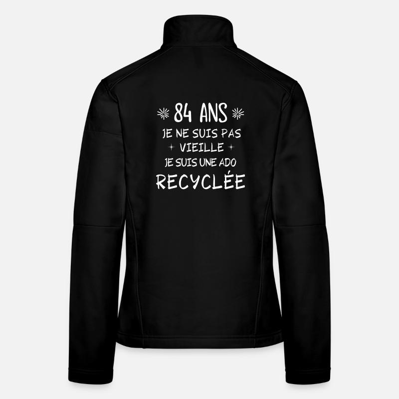ado recyclée, anniversaire 84 ans, j'ai 84 ans Veste en tissu softshell Femme