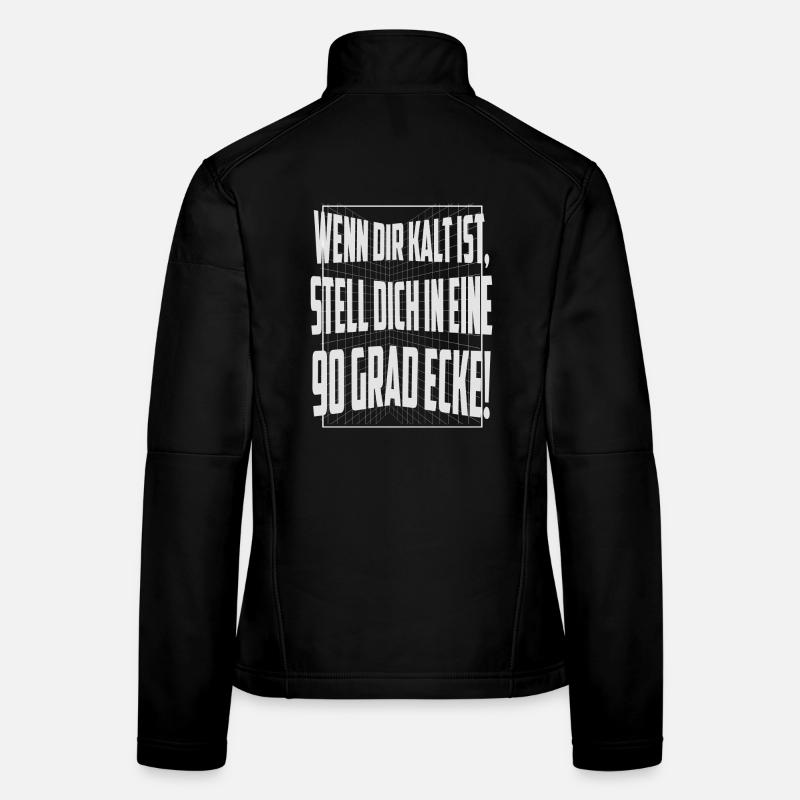 Wenn dir kalt ist, stell dich in eine 90 Grad Ecke Frauen Softshelljacke