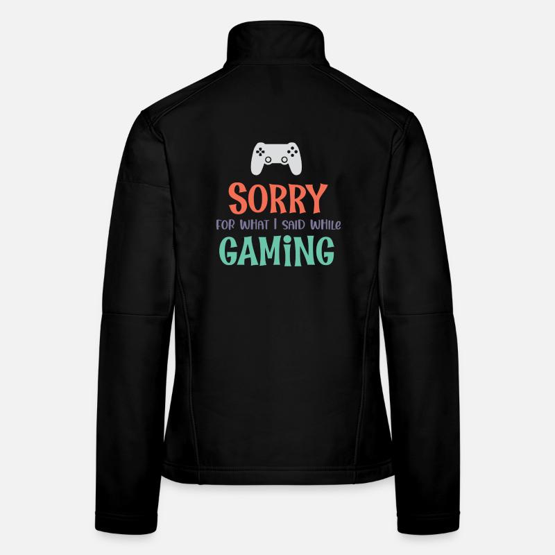 Sorry For What I Said While Gaming Women's Softshell Jacket