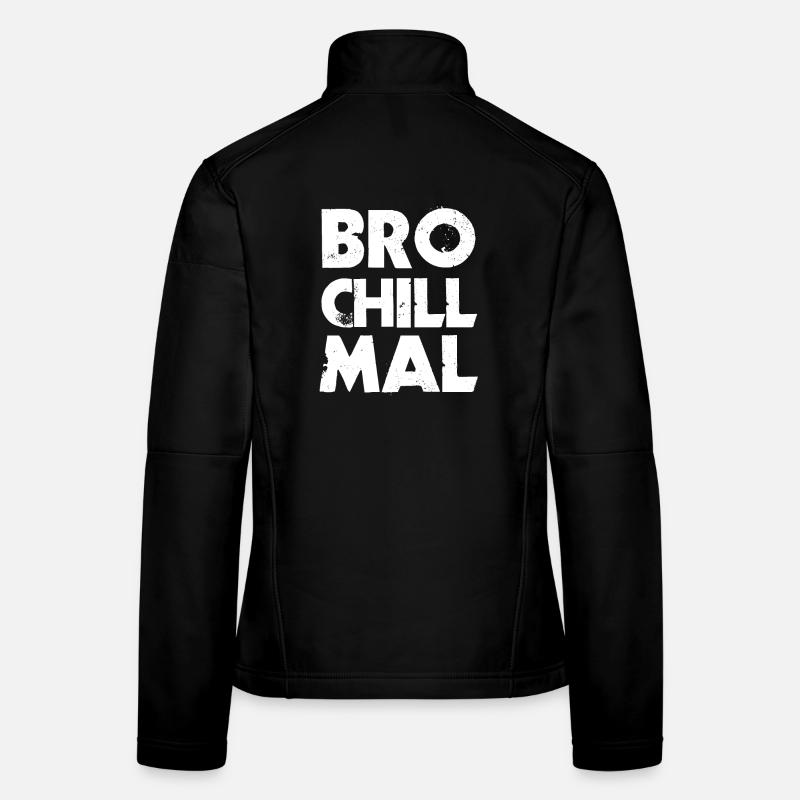 Bro Chill Mal - Frauen Softshelljacke - Schwarz