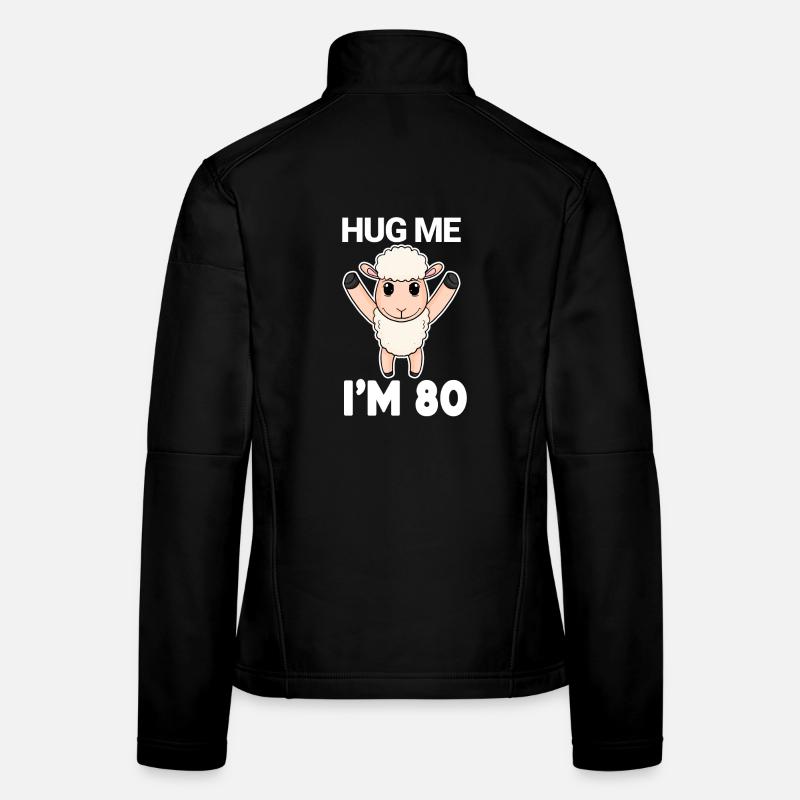 80 birthday - 80 years - hug Women's Softshell Jacket