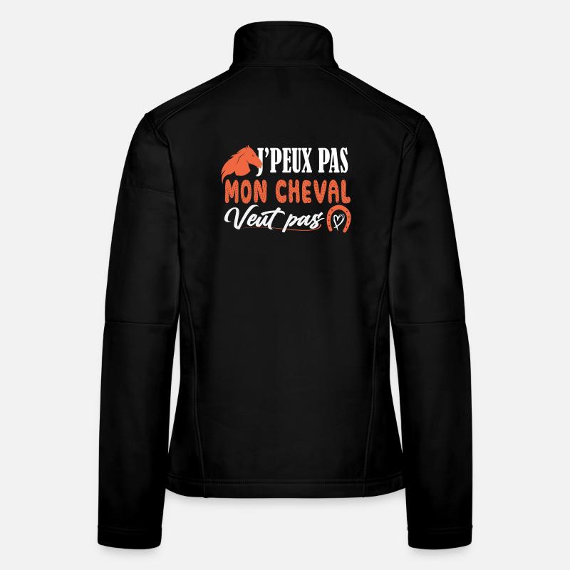 J'peux pas Mon cheval veut pas - poney - cavaliére Veste en tissu softshell Femme
