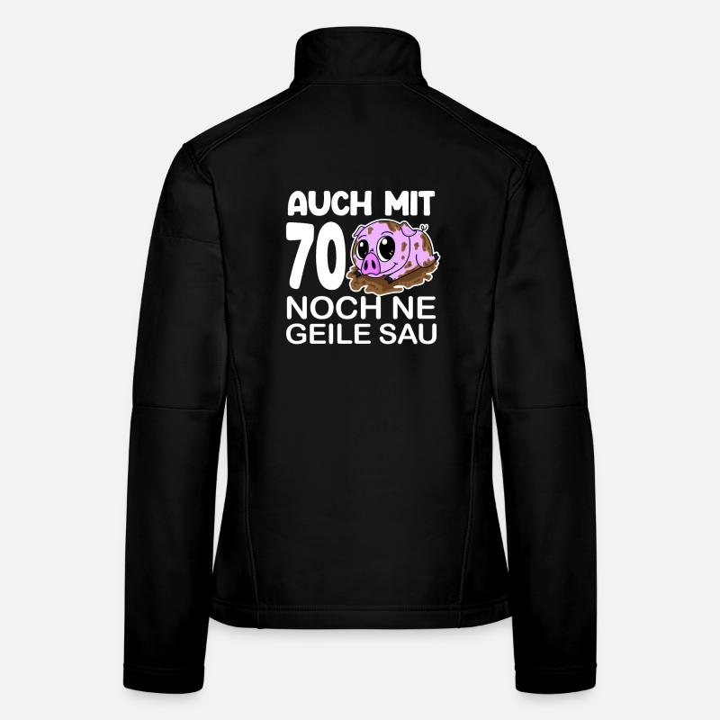 70. Geburtstag Sau Spruch lustig Geschenk Frauen Softshelljacke