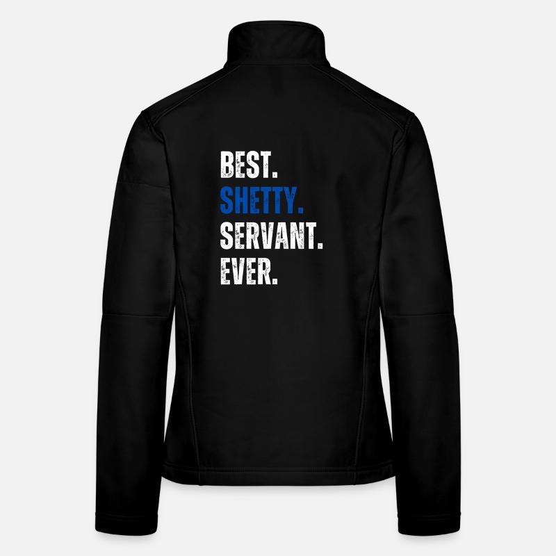 ! Best Shetty Servant Ever Schriftzug Frauen Softshelljacke