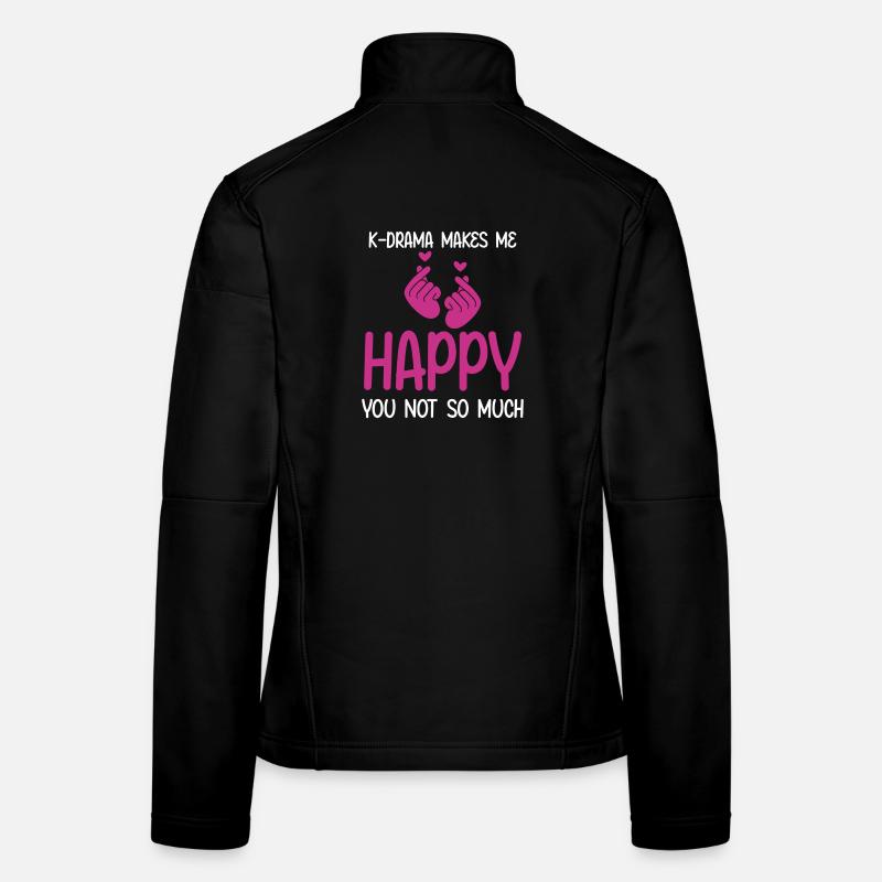 K-drama makes me happy you not so much Women's Softshell Jacket